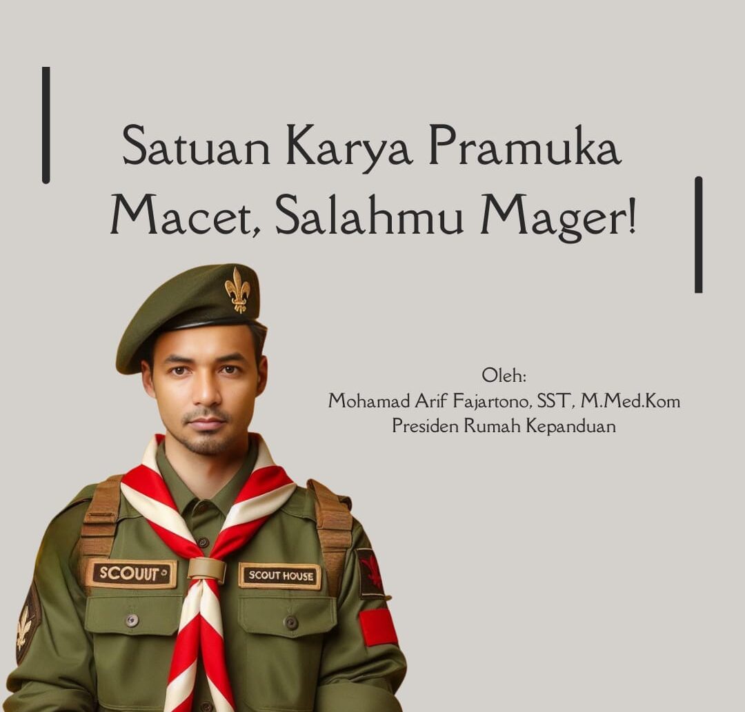 Satuan Karya Pramuka Macet ?, Salahmu Sendiri Mager!