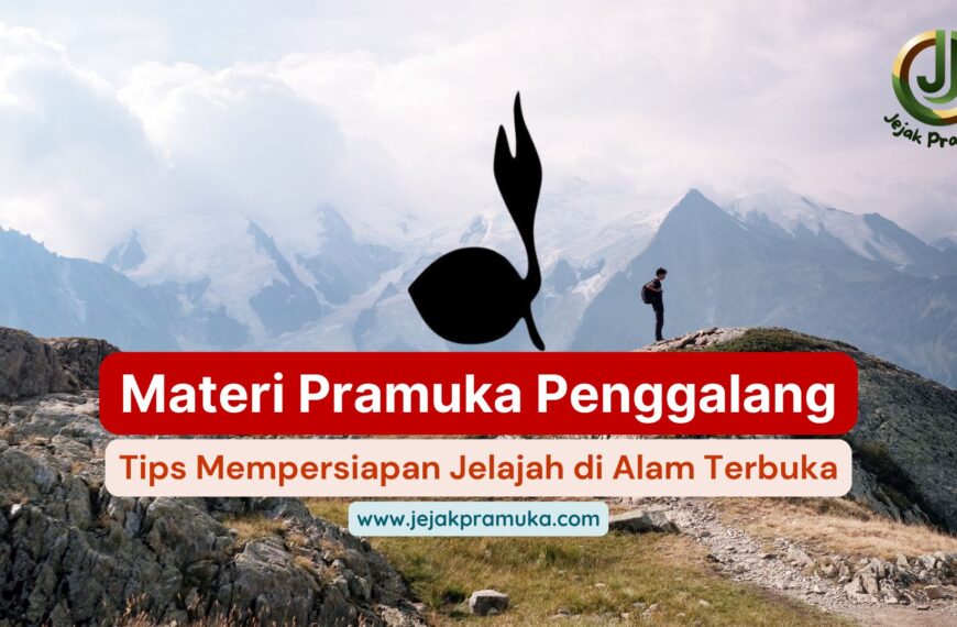 Jelajah di Alam Terbuka Penggalang, Apa saja yang perlu dipersiapkan ??