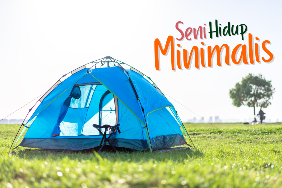 Seni Menjalani Hidup Minimalis: Konsep Hidup Sederhana Namun Jauh Lebih Bermakna