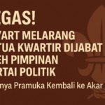 Tegas! AD/ART Melarang Ketua Kwartir Dijabat oleh Pimpinan Partai Politik — Saatnya Pramuka Kembali ke Akar