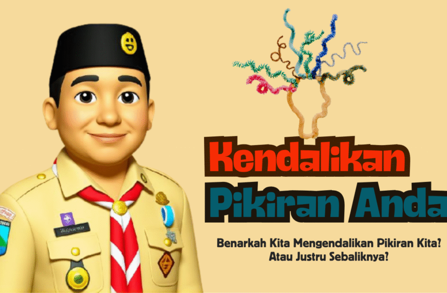 Kendalikan Pikiran Anda, atau Justru Anda Akan Dikendalikan…